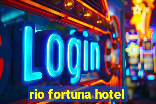 rio fortuna hotel